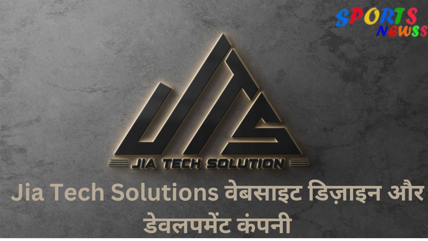 https://sportsnewss.com/jia-tech-solutions-best-website-design-and-development-company/